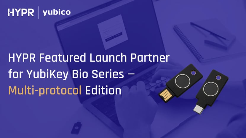 HYPR featured launch partner of new multi-protocol YubiKey Bio Series