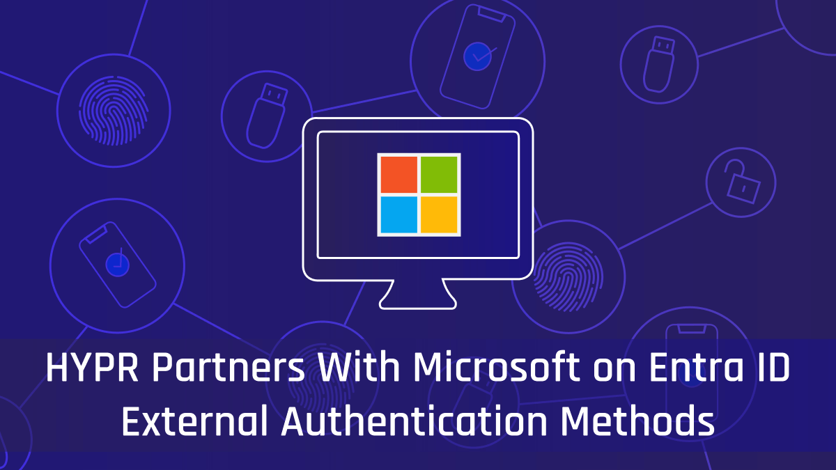 HYPR Partners with Microsoft on Entra ID External authentication methods