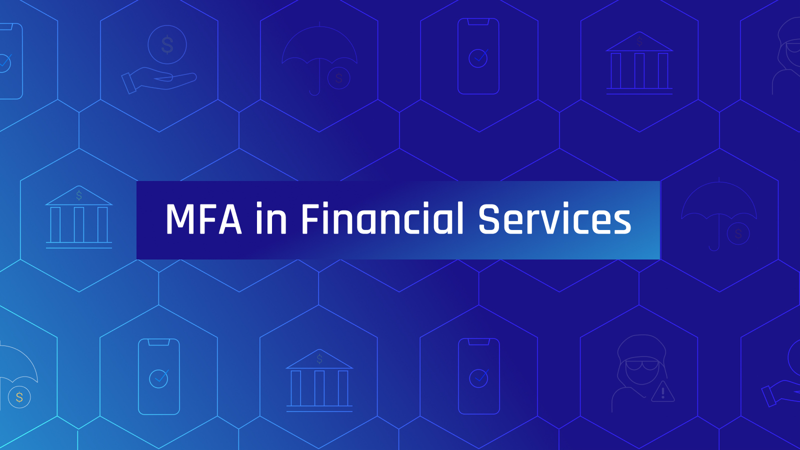 MultiFactor Authentication in Financial Services