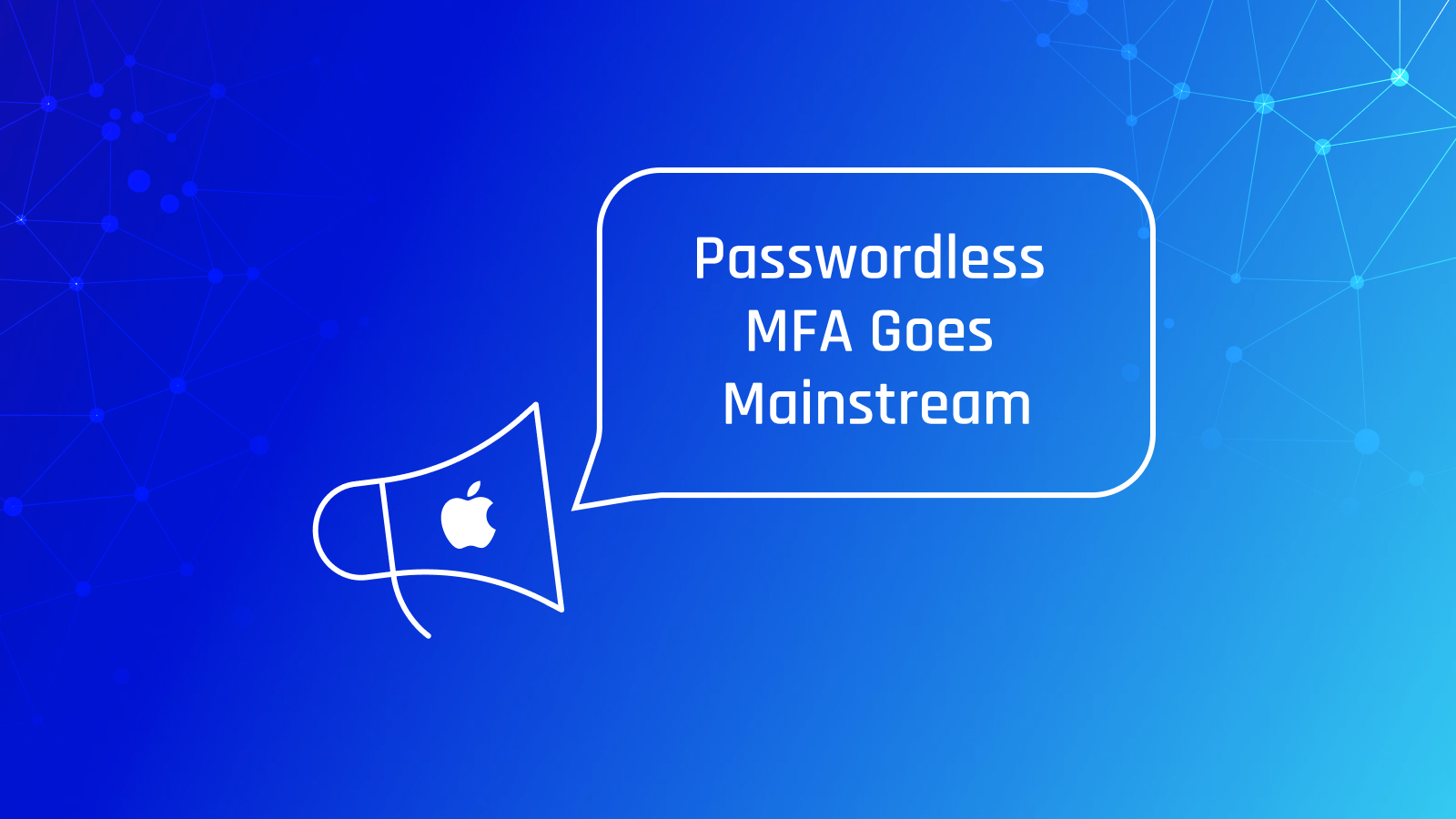Passwordless MFA Goes Mainstream