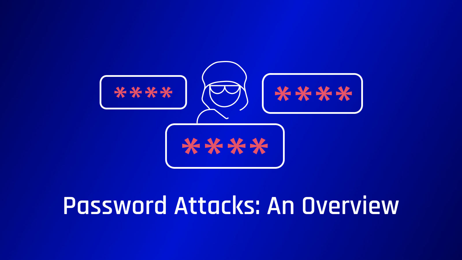 The Different Types of Password Attacks: An Overview