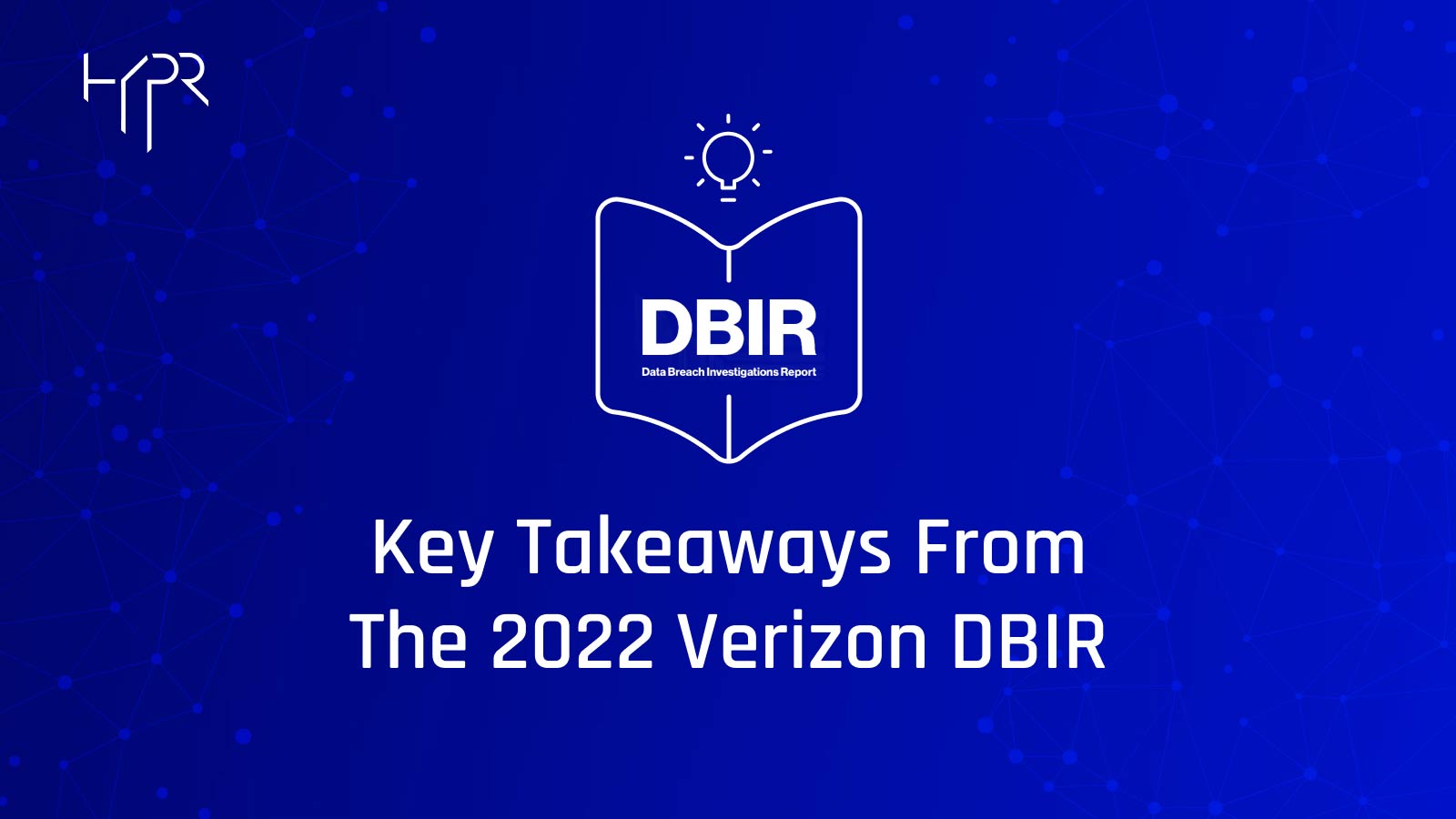 Takeaways From 2022 DBIR: It All Comes Back to Passwords