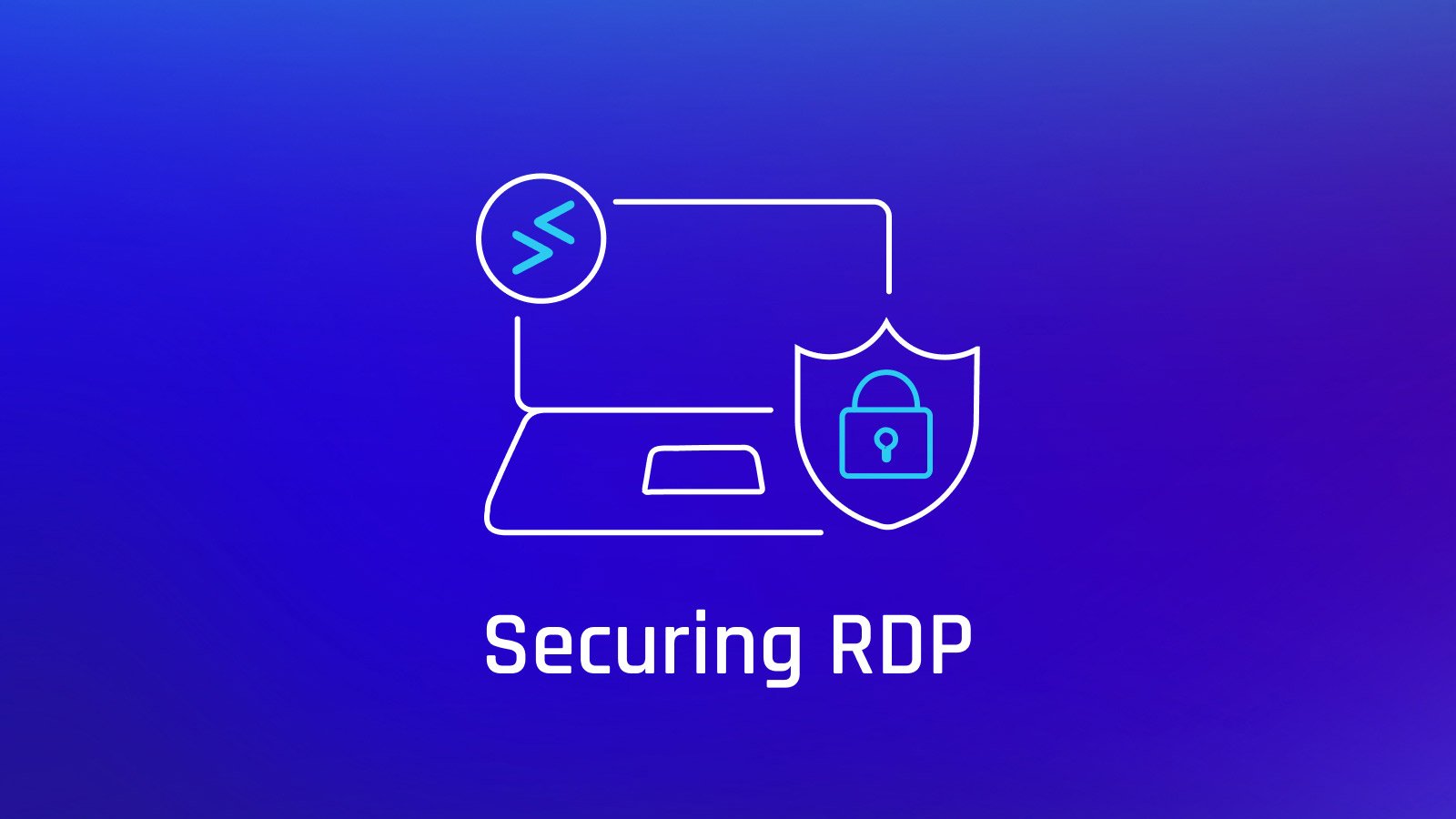 How to Secure RDP (Remote Desktop Protocol)